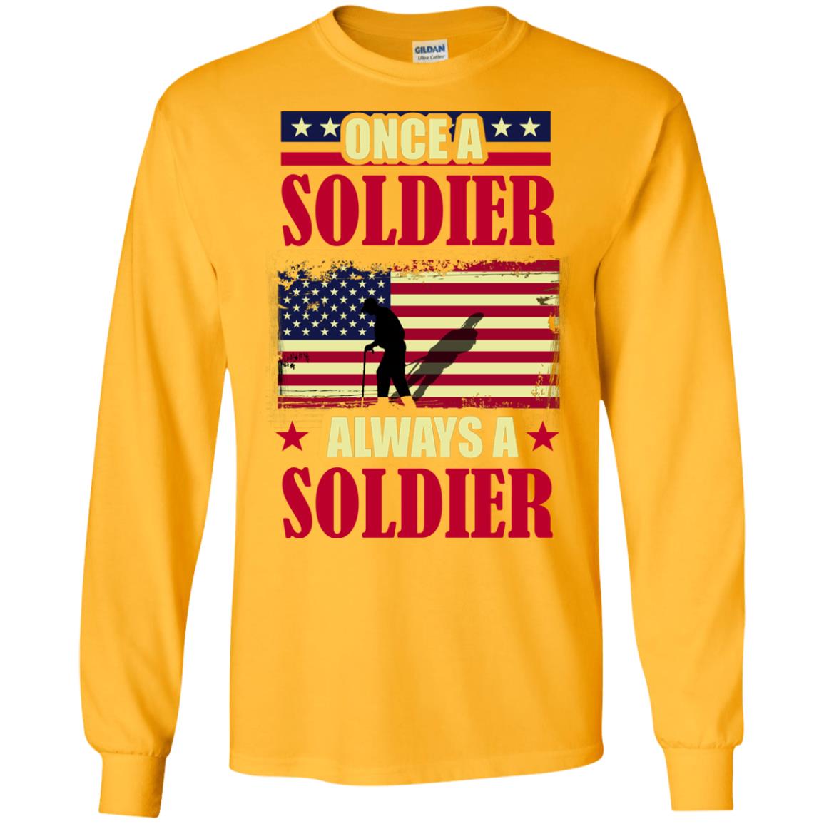 Once A Soldier Always A Soldier Shirt Gold
