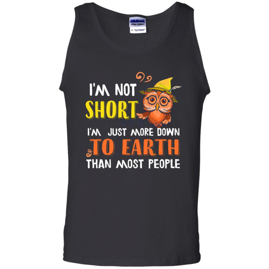 I'm Not Short I'm Just More Down To Earth Than Most People Shirt Black