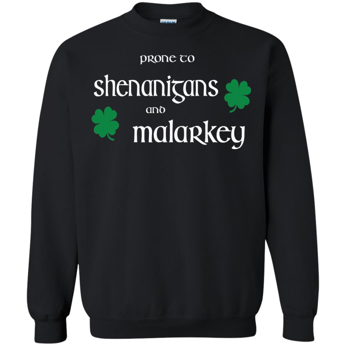 Prone To Shenanigans And Malarkey St Patricks Day T-shirt Black