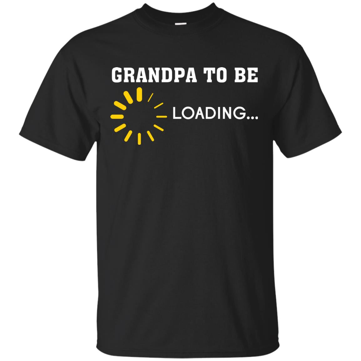 Grandpa To Be Loading Announcement Gift Shirt For Papa Black
