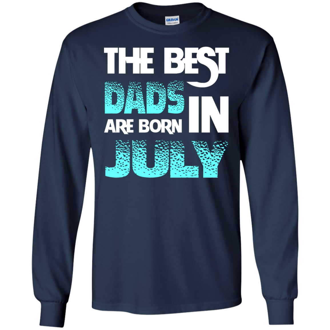 Daddy T-shirt The Best Dads Are Born In July Navy