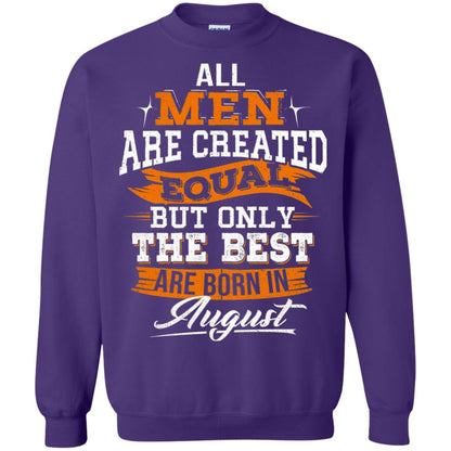 All Men Are Created Equal But The Best Born In August T-shirt Purple