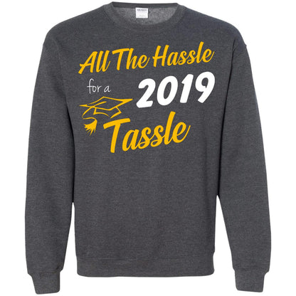 All The Hassle For A 2019 Tassel Graduation Gift Shirt Dark Heather