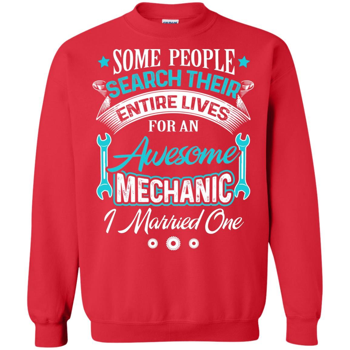 Mechanic T-shirt Some People Search Their Entire Lives For An Awesome Mechanic Red