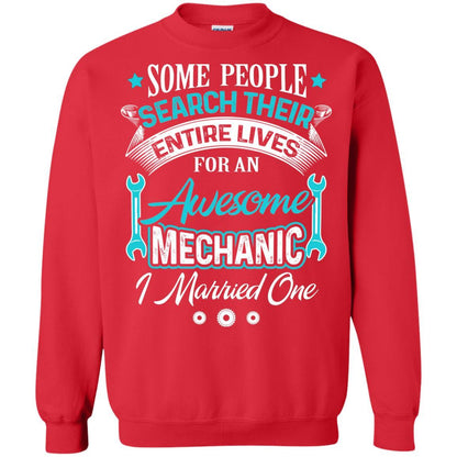 Mechanic T-shirt Some People Search Their Entire Lives For An Awesome Mechanic Red