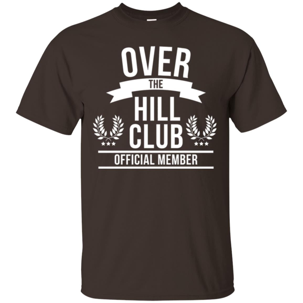 Gag Over 40 T-shirt Over The Hill Club Official Member Dark Chocolate