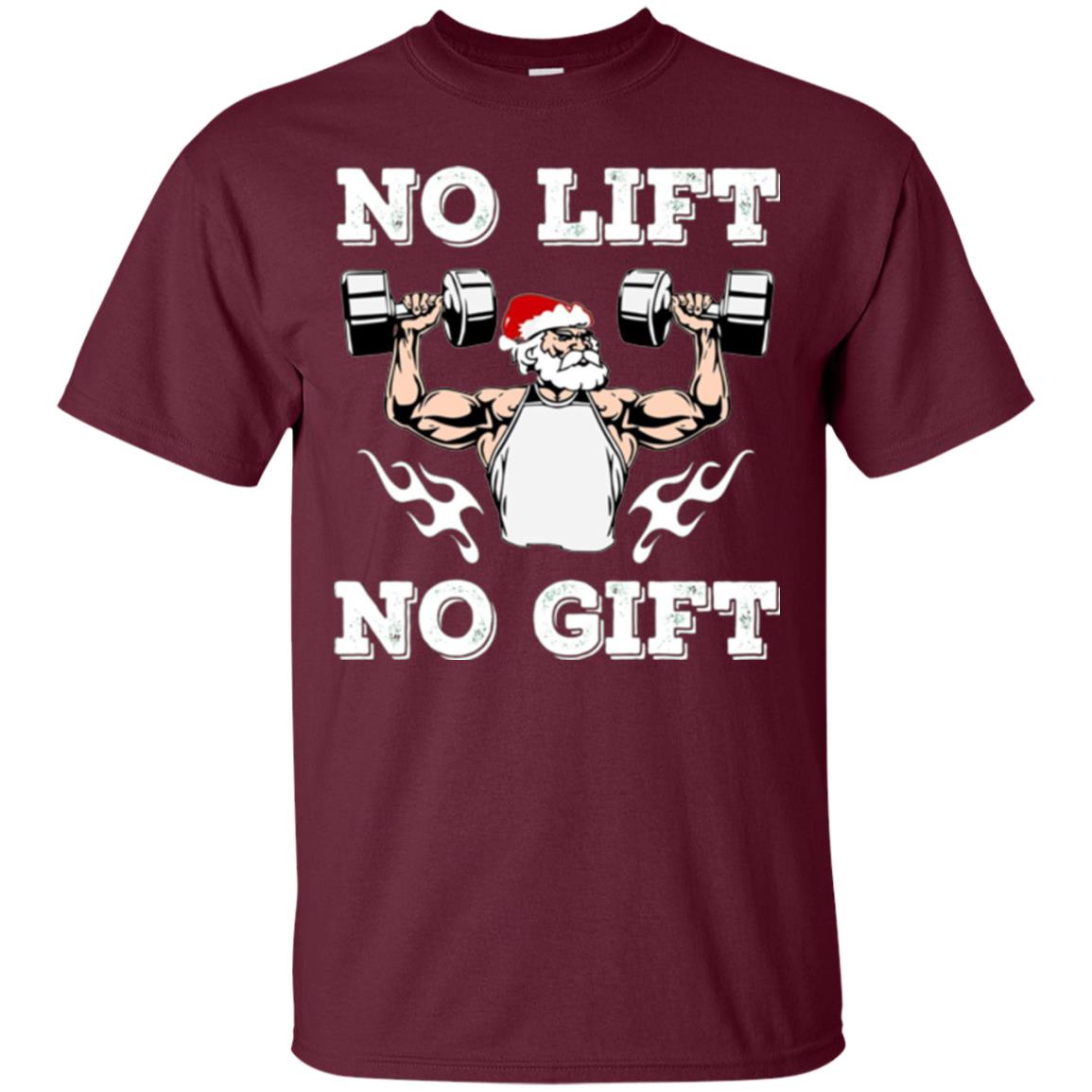 Christmas T-shirt No Lift No Gift Maroon