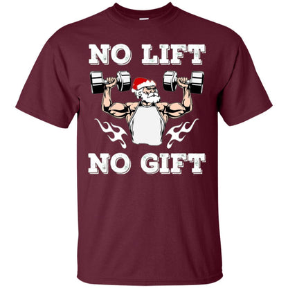 Christmas T-shirt No Lift No Gift Maroon