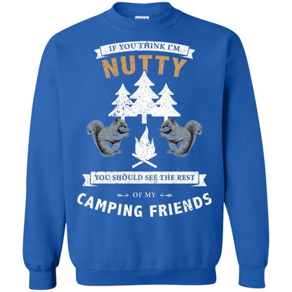 If You Thinks I'm Nutty You Should See The Rest Of My Camping Friends Shirt Royal