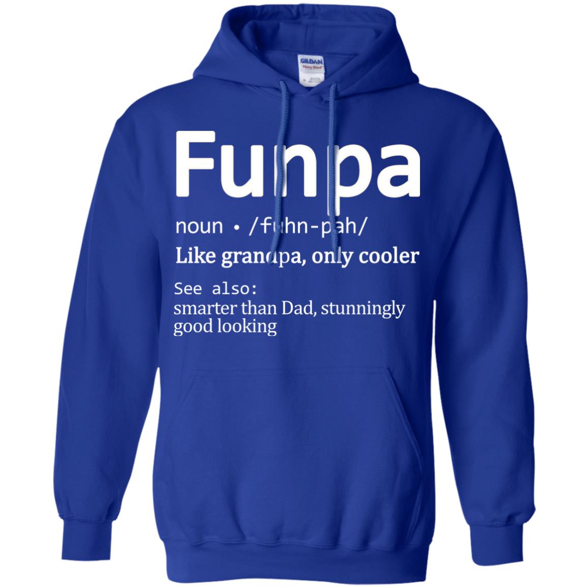 Funpa Definition Like Grandpa Only Cooler Smarter Than Dad Stunningly Good Looking Royal