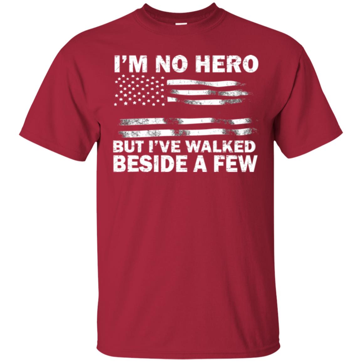 Im No Hero But Ive Walked Beside A Few Shirt Cardinal