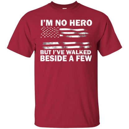 Im No Hero But Ive Walked Beside A Few Shirt Cardinal