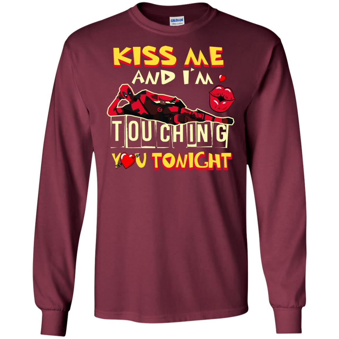 Kiss Me And I'm Touching You Tonight Film Lover T-shirt Maroon