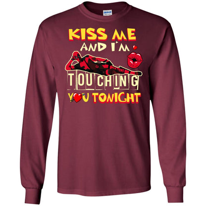 Kiss Me And I'm Touching You Tonight Film Lover T-shirt Maroon