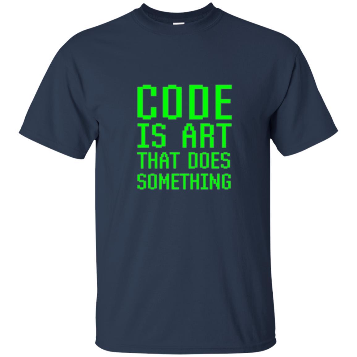 Coder T-shirt Code Is Art That Does Something Navy