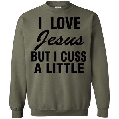 I Love Jesus But I Cuss A Little Shirt Military Green