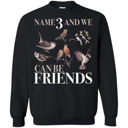 Birdwatching Shirt Name 3 And We Can Be Friends Black