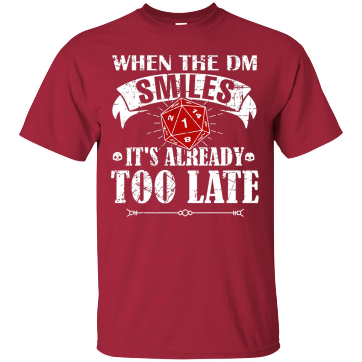 When Dungeon Smiles It_s Too Late T-shirt Cardinal