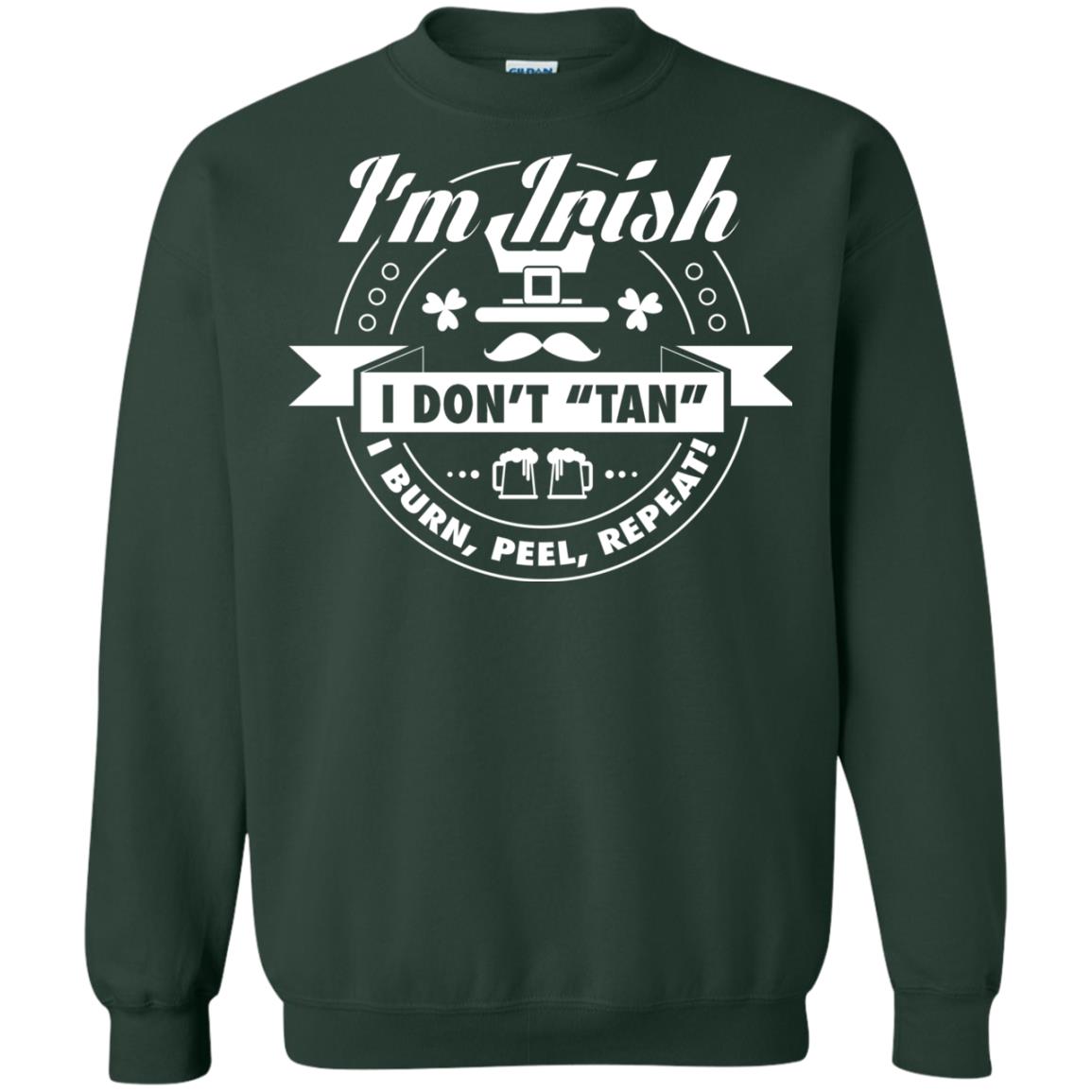 I_m Irish I Don_t Tan I Burn Peel Repeat Saint Patrick_s Day Shirt Forest Green