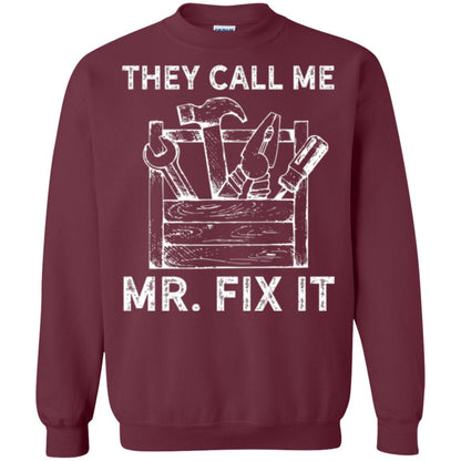 Handyman T-shirt They Call Me Mr. Fix It T-shirt Maroon