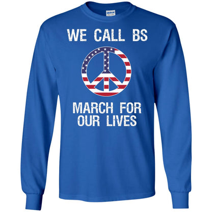 We Call Bs March For Our Lives Anti Gun T-shirt Royal