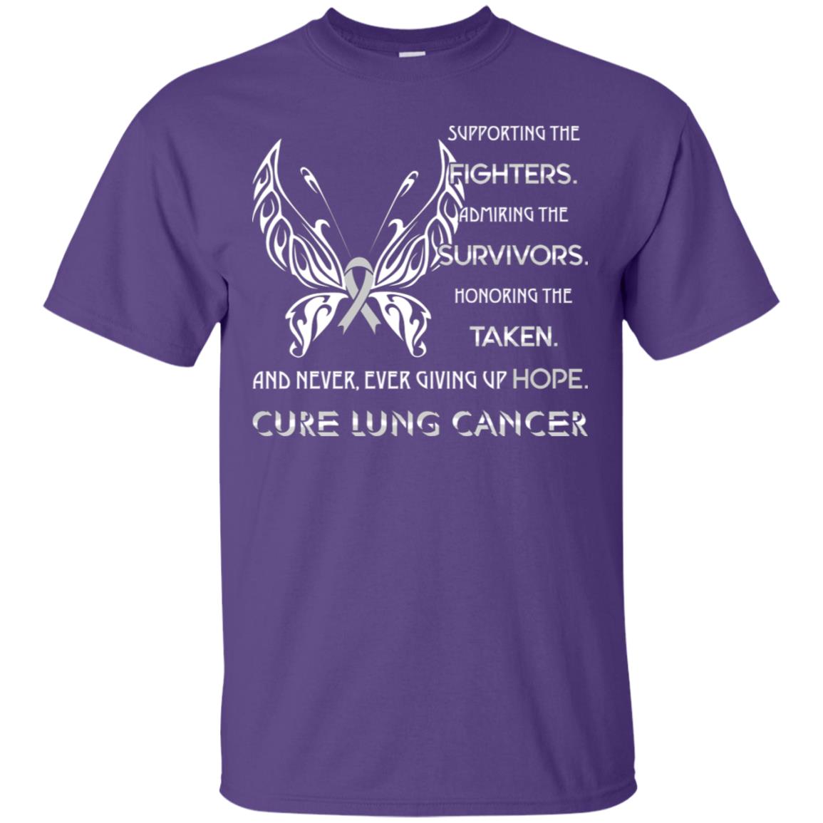 Supporting The Fighters Admiring The Survivors Honoring The Taken And Never Ever Giving Up Hope Cure Lung Cancer Purple