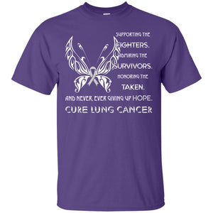 Supporting The Fighters Admiring The Survivors Honoring The Taken And Never Ever Giving Up Hope Cure Lung CancerG200 Gildan Ultra Cotton T-Shirt