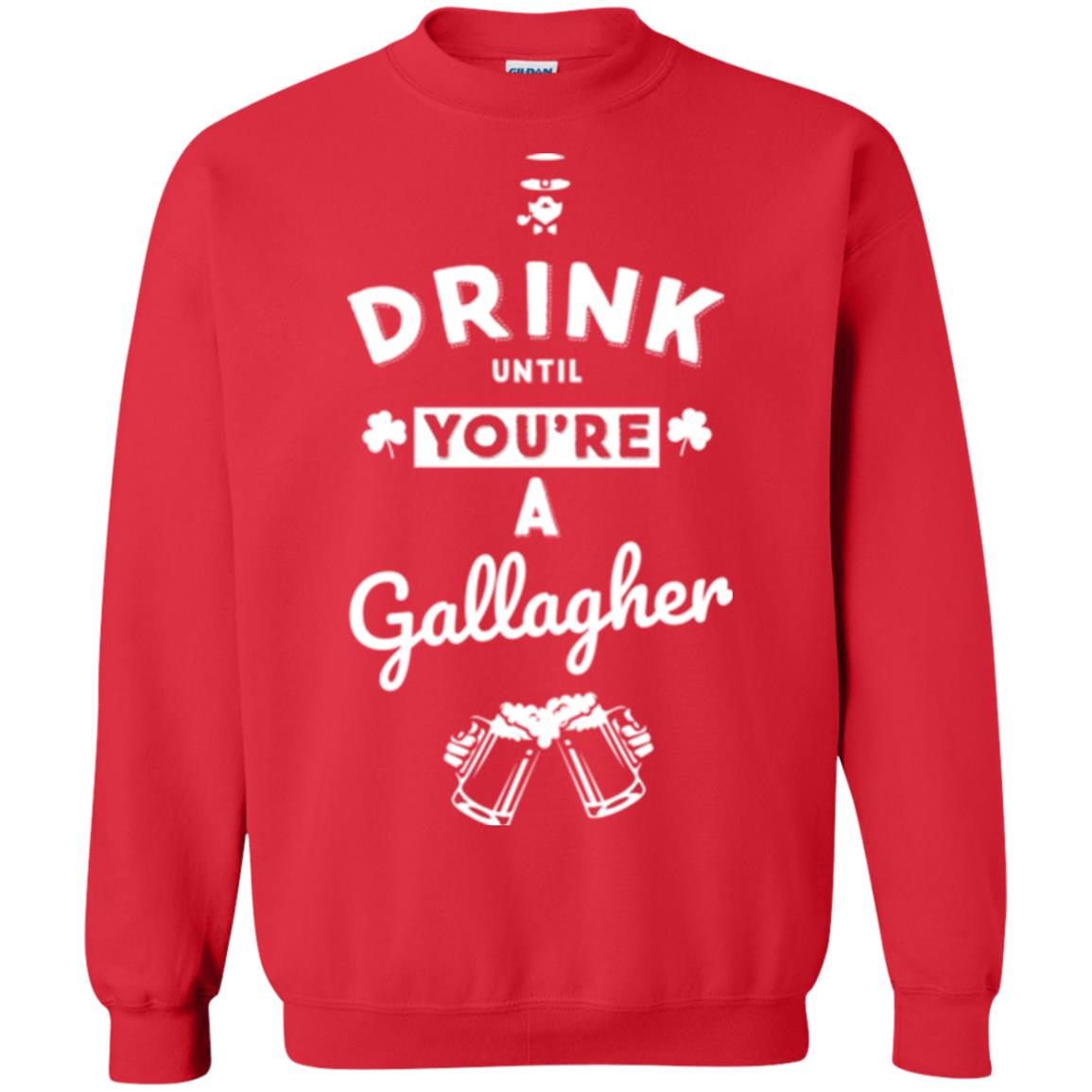 Drink Until Your're A Gallagher Saint Patrick's Day T-shirt Red