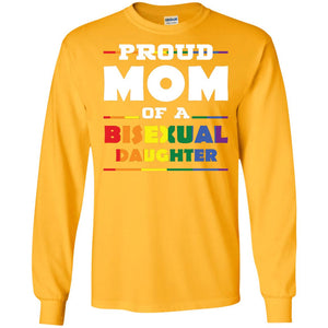 Proud Mom Of A Bisexual Daughter Mom Supports Bisexual Pride 2018 ShirtG240 Gildan LS Ultra Cotton T-Shirt