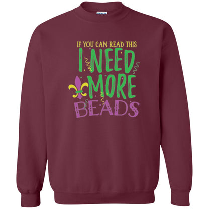 Mardi Gras T-shirt If You Can Read This I Need More Beads Maroon