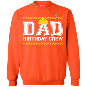 Dad Birthday Crew Construction Worker Shirt DaddyG180 Gildan Crewneck Pullover Sweatshirt 8 oz.