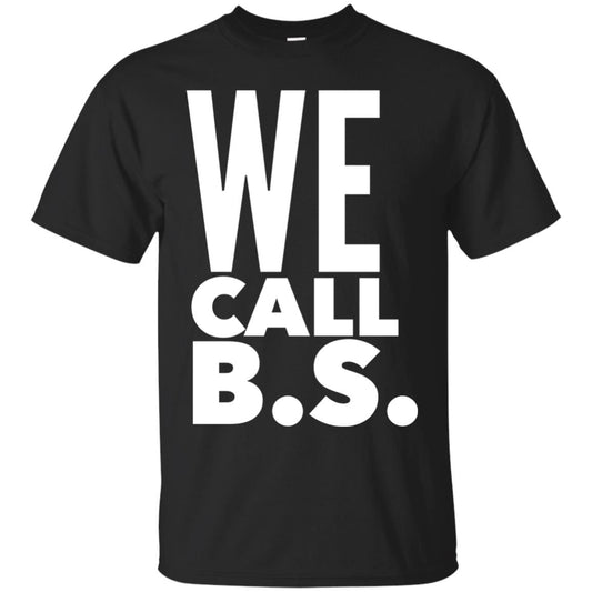 We Call Bs Gun Control T Shirt Black