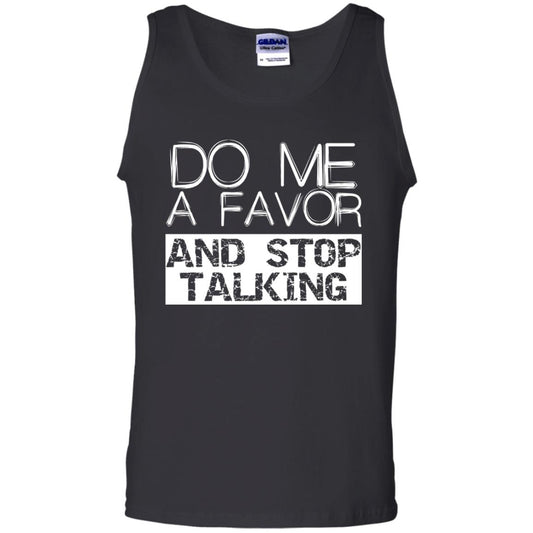 Do Me A Favor And Stop Talking Funny Shirt Black