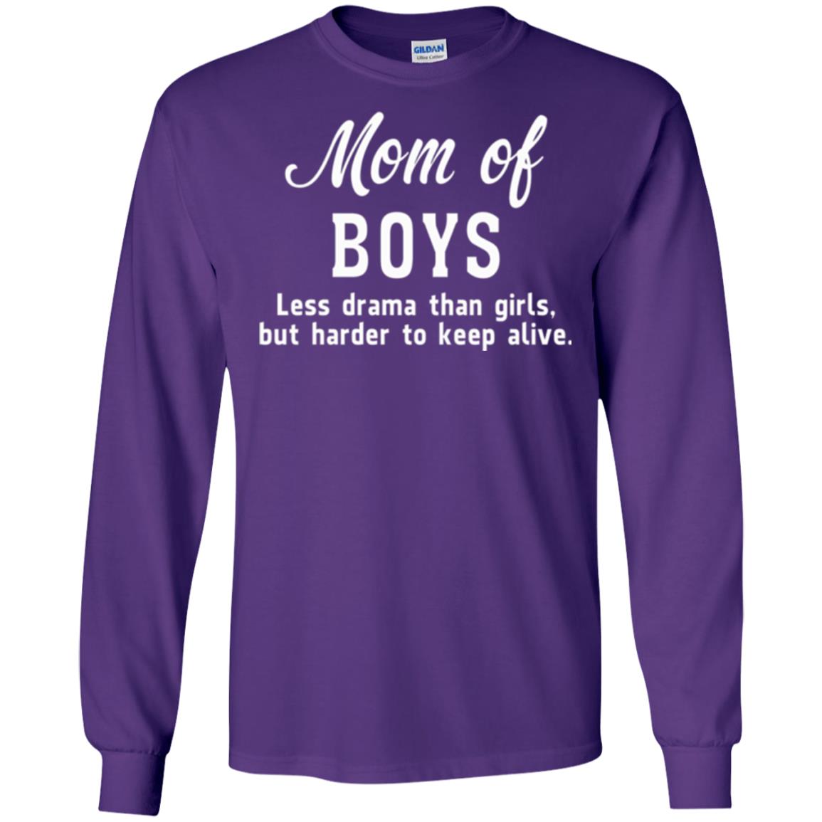 Mom Of Boys Less Drama Than Girls But Harder To Keep Alive T-shirt Mothers Day Purple