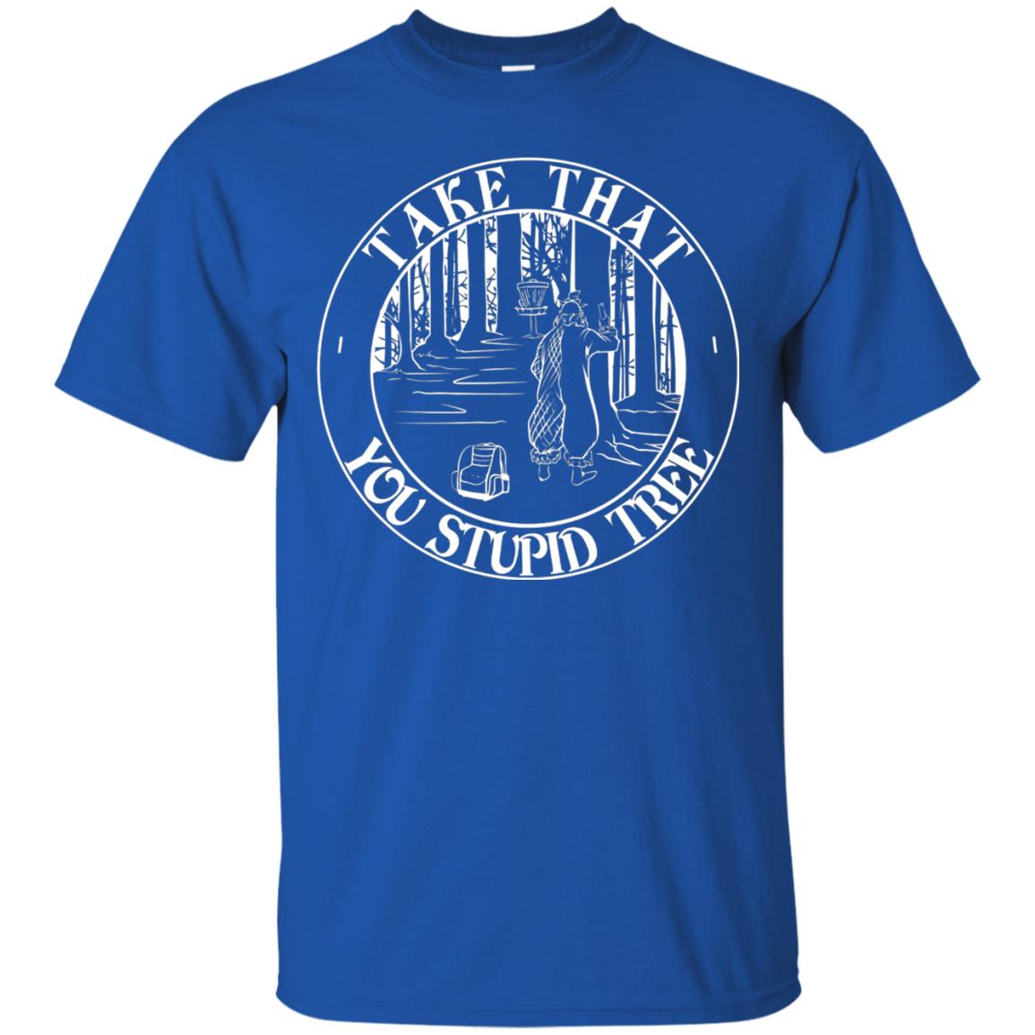 Take That Stupid Tree Funny Disc Golf T-shirt Royal