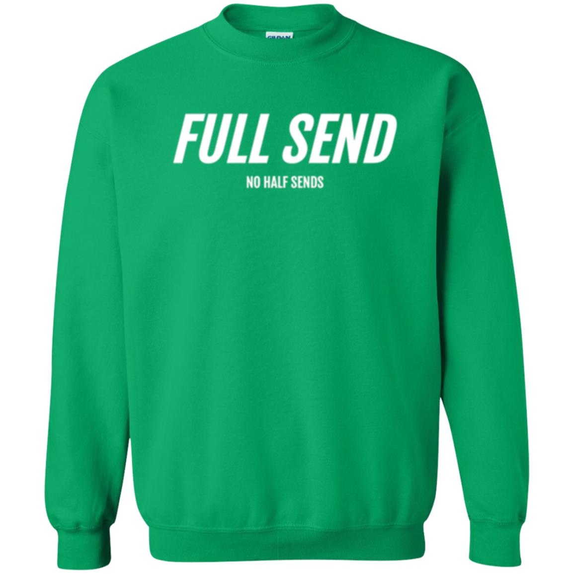 Full Send No Half Send T-shirt Irish Green