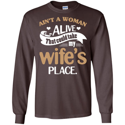 Ain_t A Woman Alive That Could Take My Wife_s Place Husband Shirt Dark Chocolate