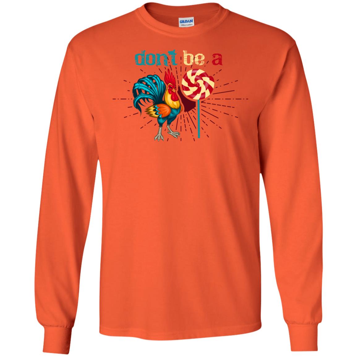 Don't Be A Rooster Lollipop Funny Chicken And Lollipop T-shirt Orange