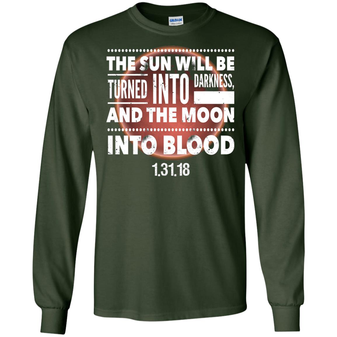 Blood Moon Total Lunar Eclipse T-shirt The Sun Will Be Turned Into Darkness Forest Green
