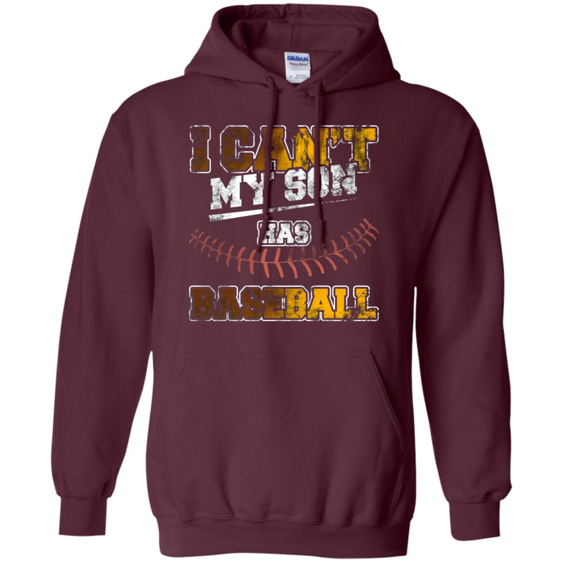 Baseball Mom Dad Shirt I Cant My Son Has Baseball Maroon