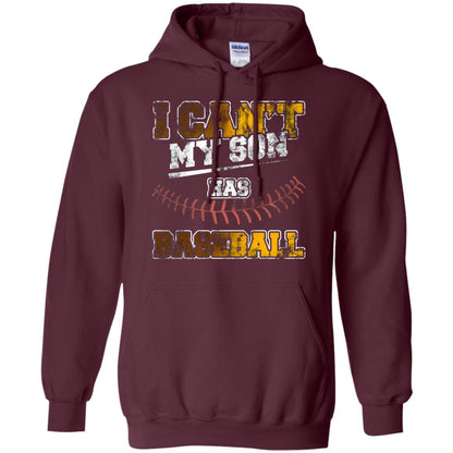 Baseball Mom Dad Shirt I Cant My Son Has Baseball Maroon