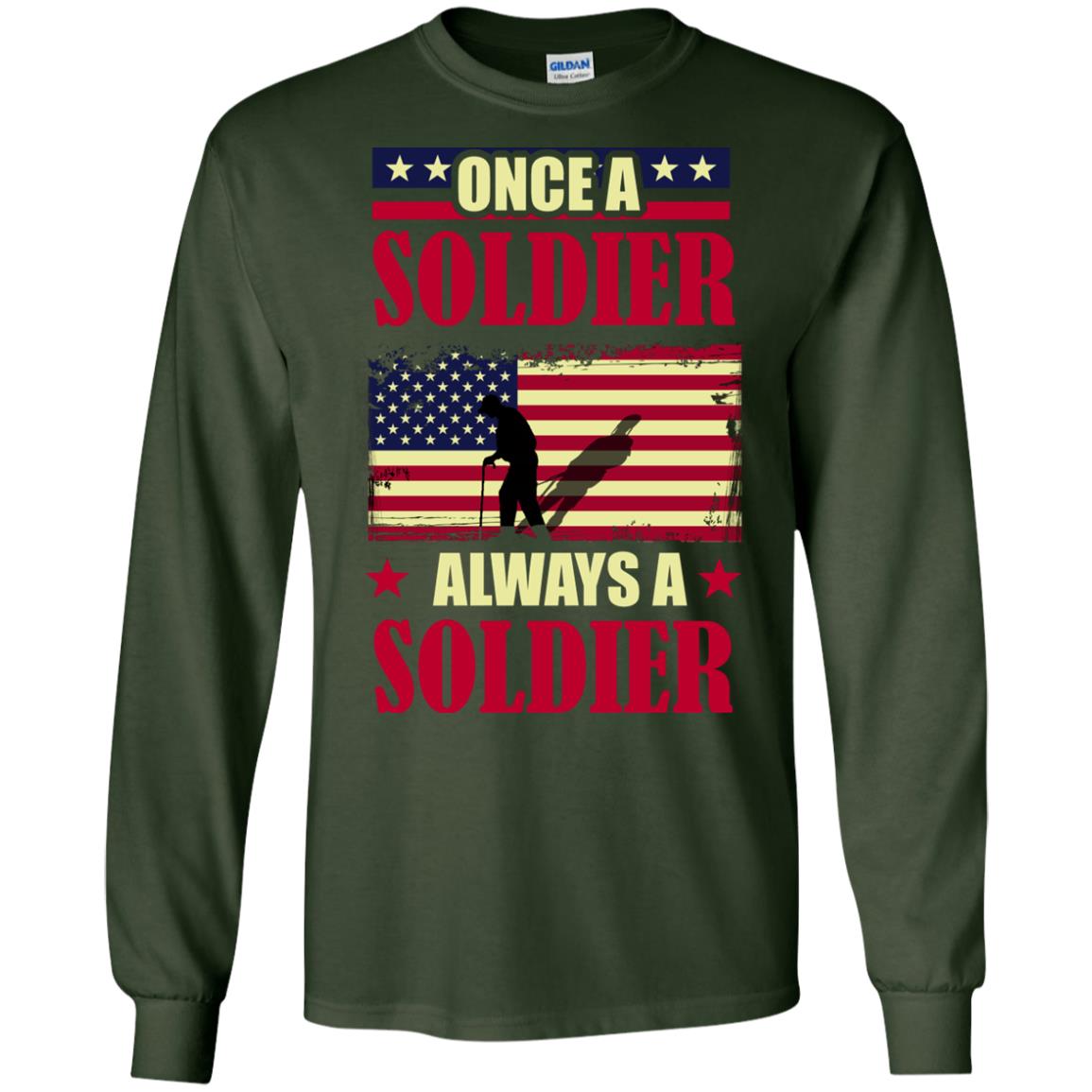 Once A Soldier Always A Soldier Shirt Forest Green