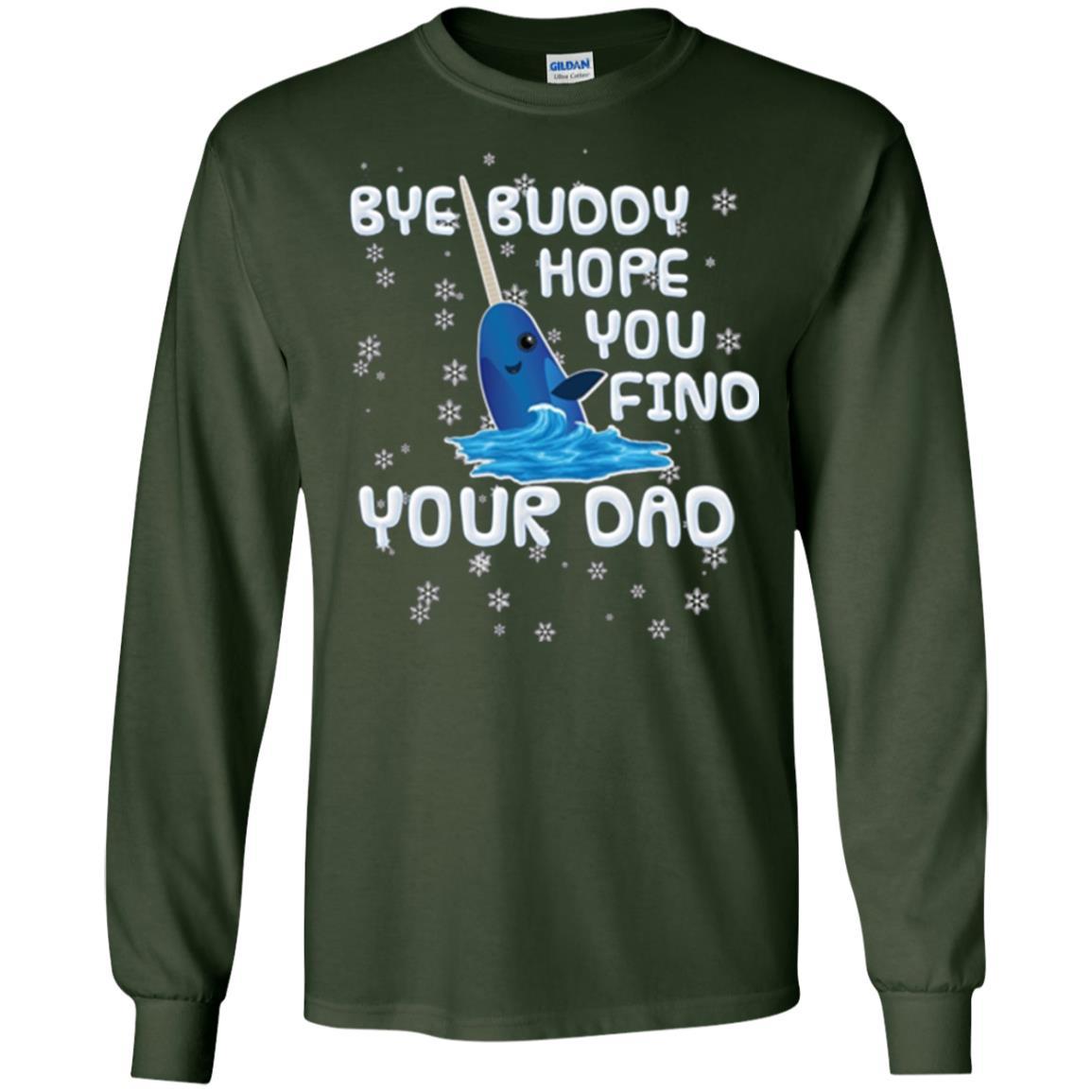 Family T-shirt Bye Buddy Hope You Find Your Dad Forest Green