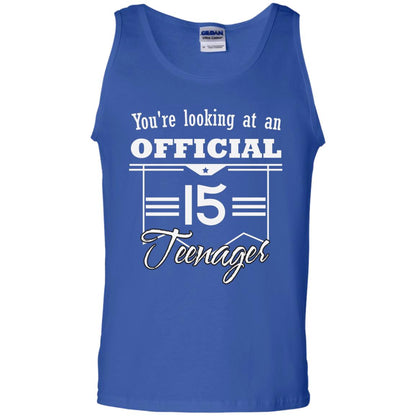 You're Looking At An Official 15 Teenager 15th Birthday Shirt Royal