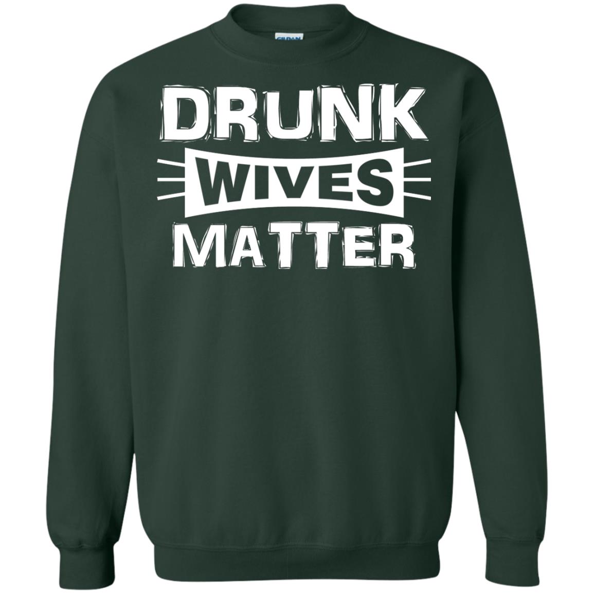 Drunk Wives Matter Wife Shirt Forest Green