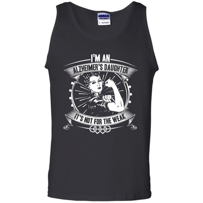 I'm An Alzheimer's Daughter, It's Not For The Weak T-shirt Black