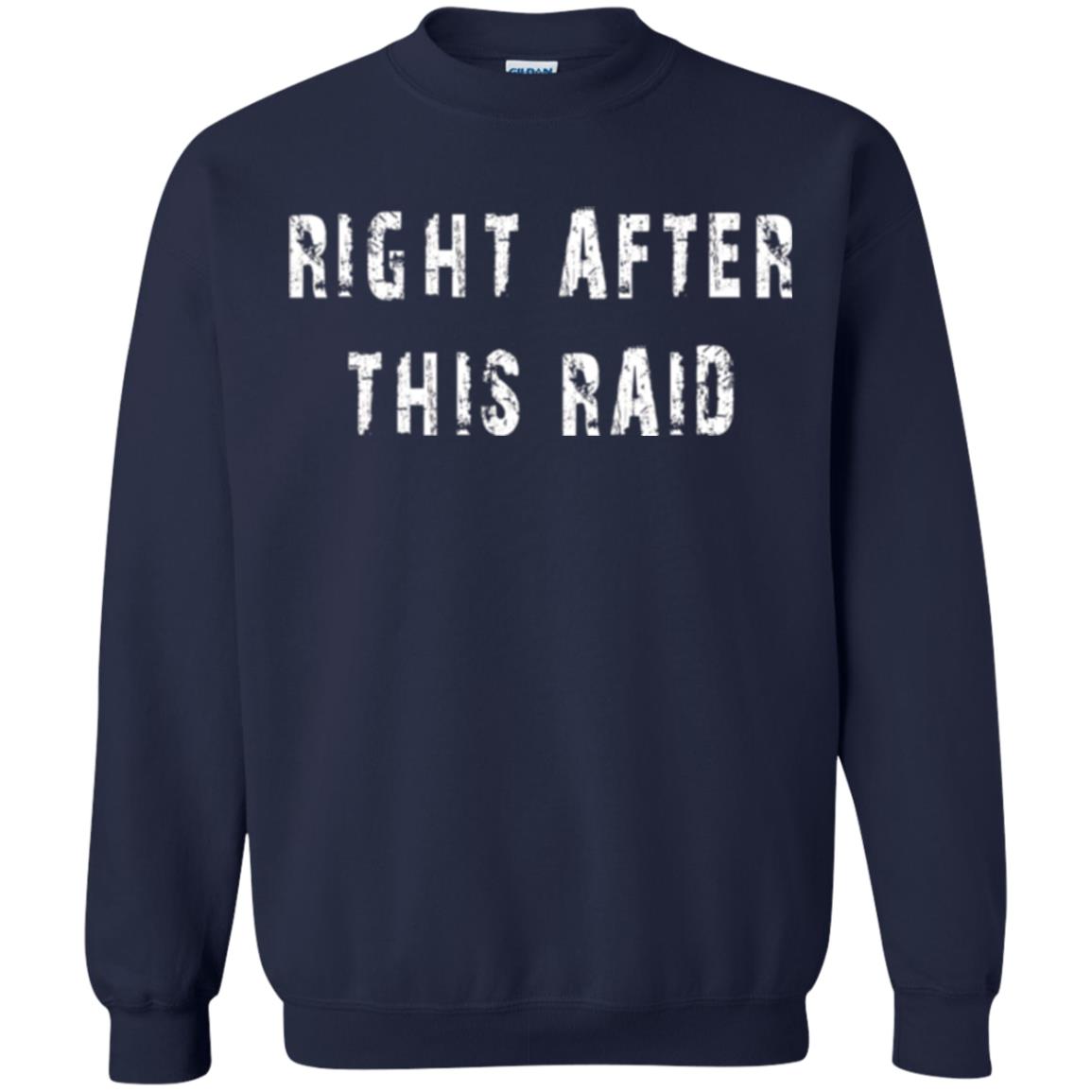 Gamer T-shirt Right After This Raid Navy