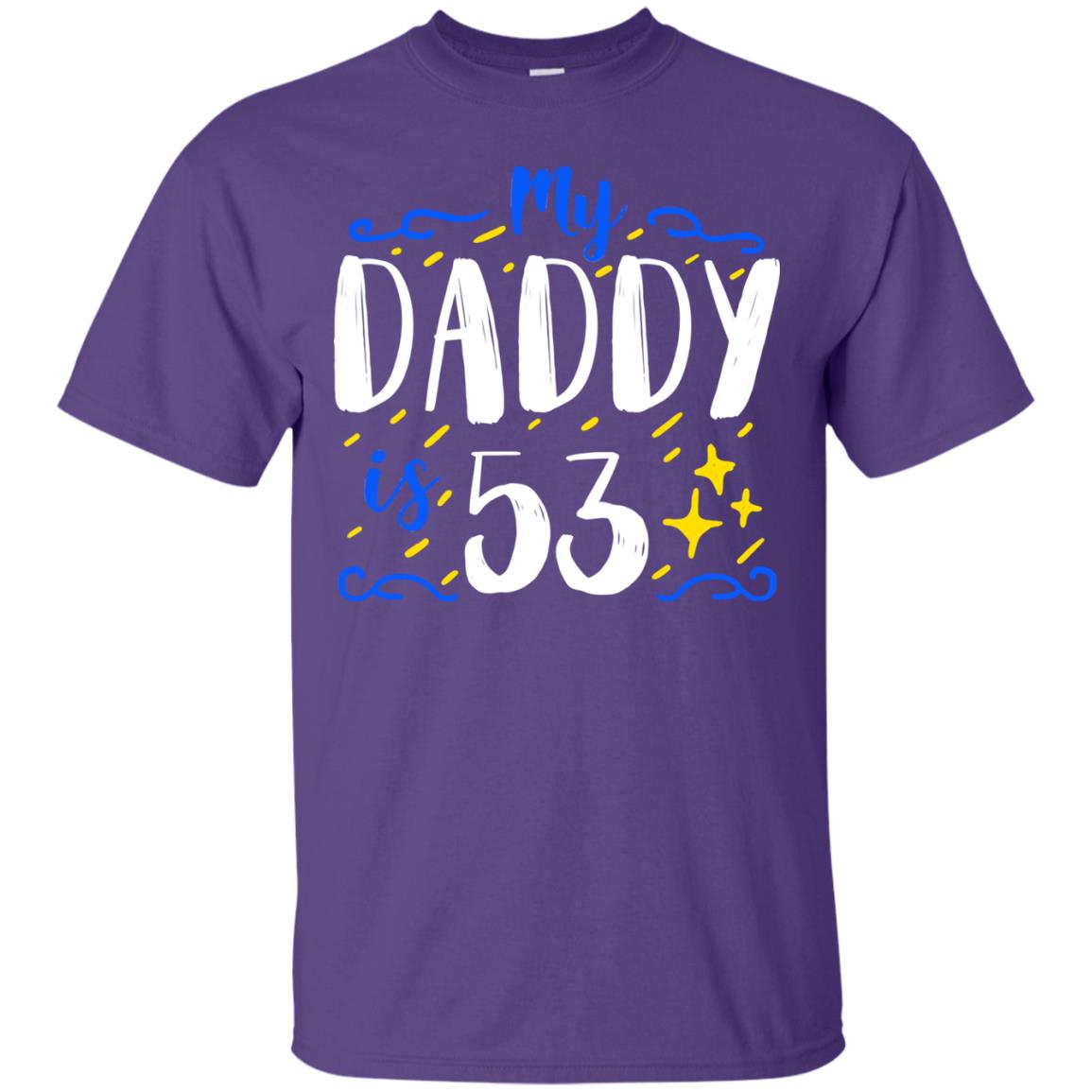 My Daddy Is 53 53rd Birthday Daddy Shirt For Sons Or Daughters Purple