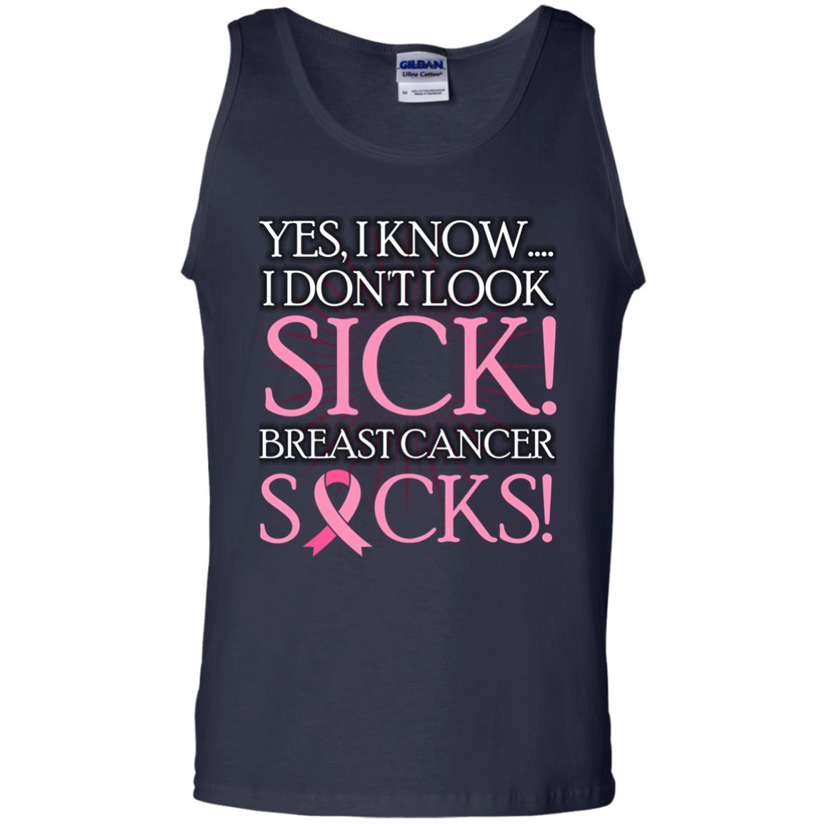 Breast Cancer Awareness T-shirt I Know I Don_t Look Sick Breast Cancer Sicks Navy