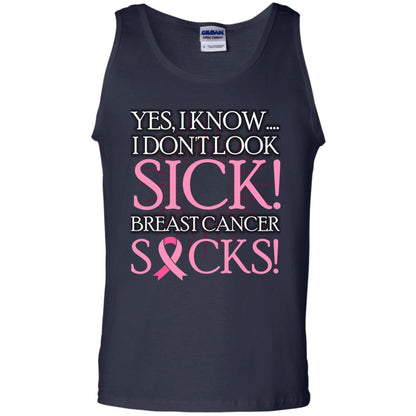 Breast Cancer Awareness T-shirt I Know I Don_t Look Sick Breast Cancer Sicks Navy